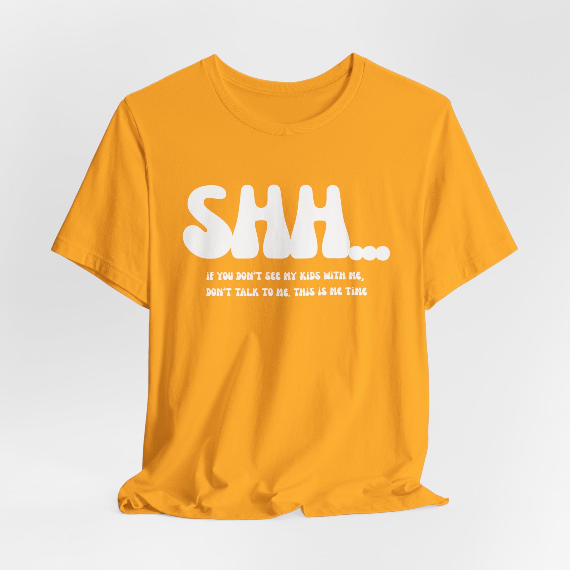 Casual Statement Tee | 'SHH...' Graphic Unisex Jersey Short Sleeve Shirt, Relaxed Fit, Comfortable Everyday Wear, Mom Life