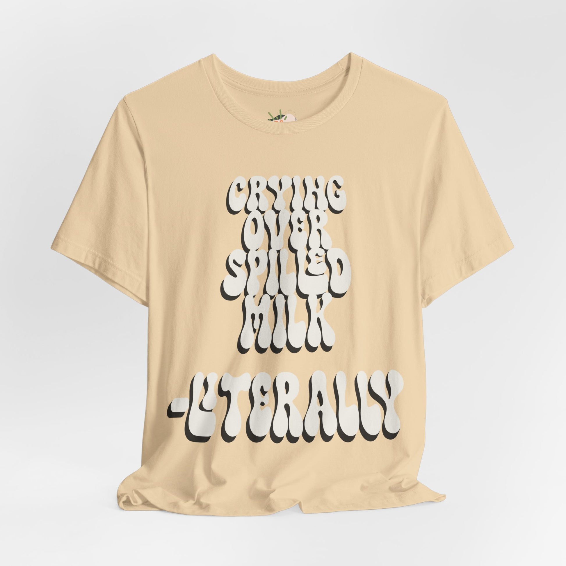 Crying Over Spilled Milk Literally - Postpartum Mom Shirt – Real + Relatable "Surviving Not Thriving" New Mom Tee, Gift for Friends, Birthday Gift, Everyday Wear, Quote Shirt