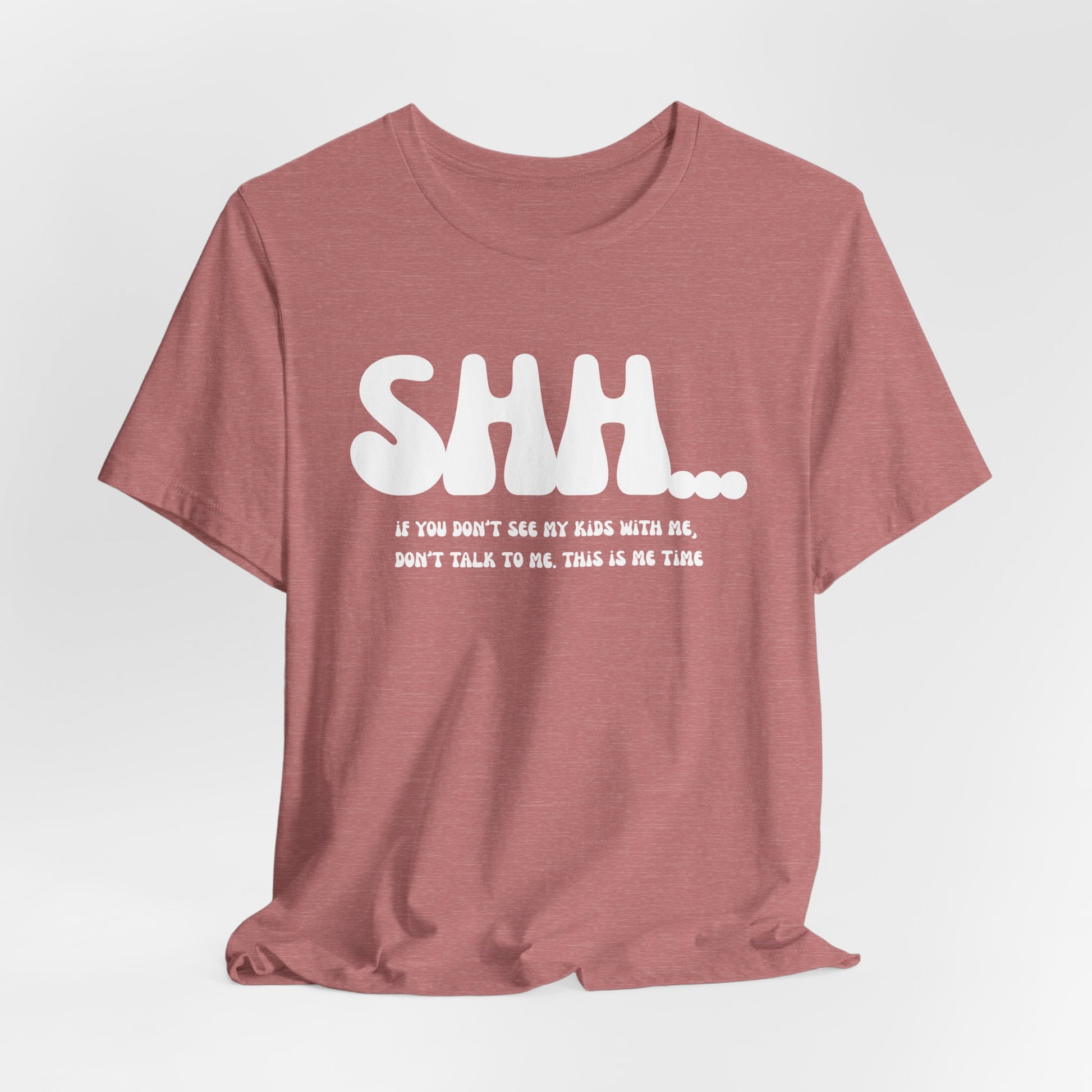 Casual Statement Tee | 'SHH...' Graphic Unisex Jersey Short Sleeve Shirt, Relaxed Fit, Comfortable Everyday Wear, Mom Life