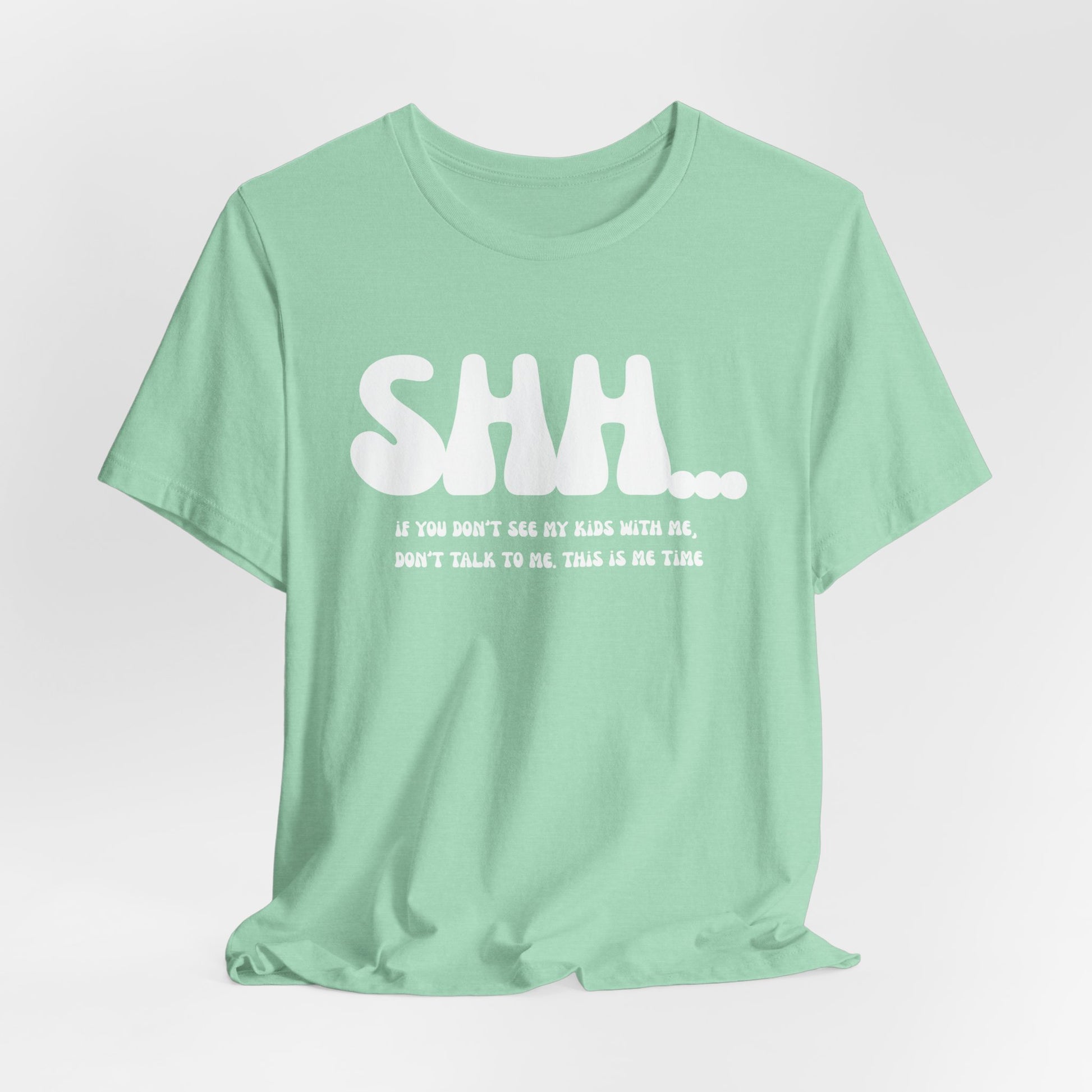 Casual Statement Tee | 'SHH...' Graphic Unisex Jersey Short Sleeve Shirt, Relaxed Fit, Comfortable Everyday Wear, Mom Life