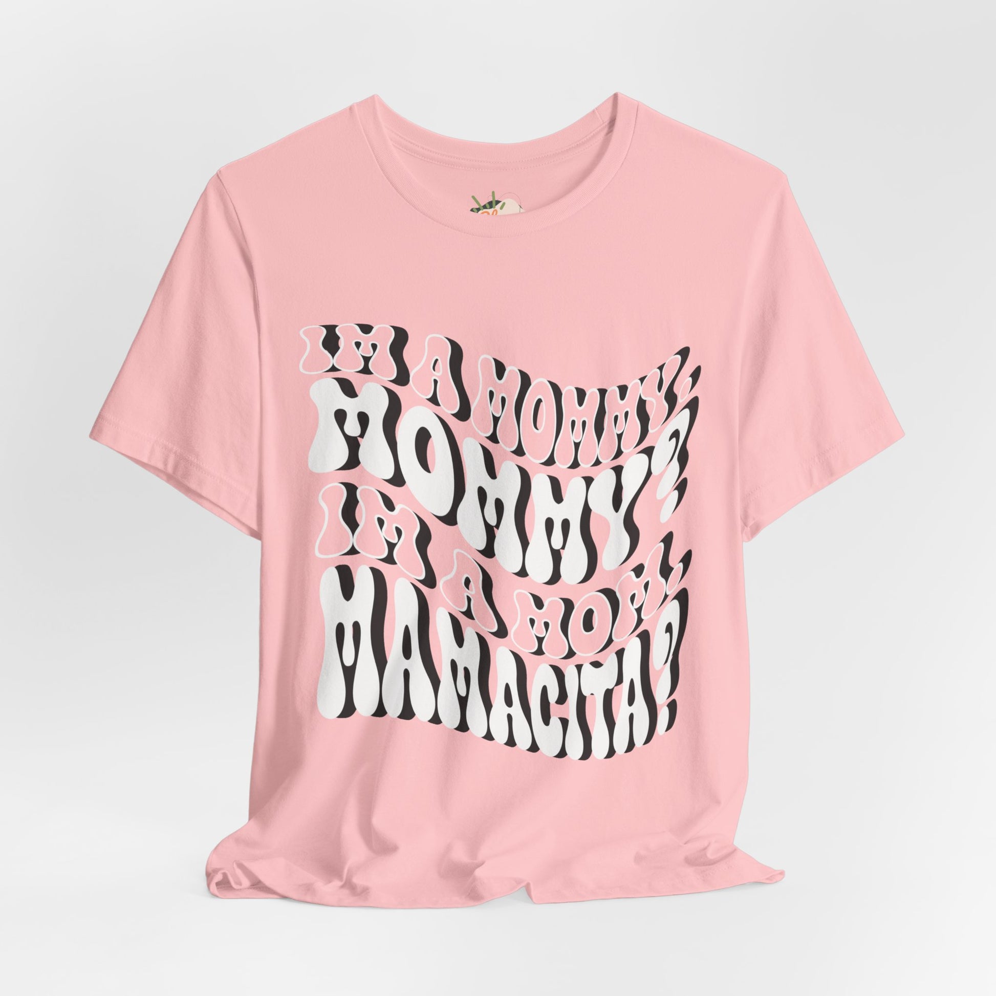 I'm a Mom, Mommy, I'm a Mommy, Mamacita - Funny & Relatable Mom Life Tee, Mom Shirt, Mama Shirt, Mom Humor, Love Island, Huda